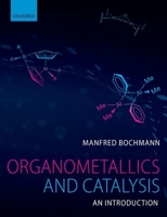 Organometallics and Catalysis 0199668213 Book Cover