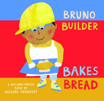 Bruno Builder Bakes Bread 1646868501 Book Cover