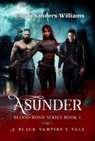 Asunder - The Blood Bond Series - A Black Vampires' Tale B08QT19J8T Book Cover
