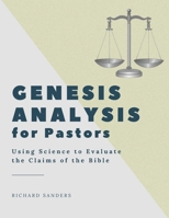 Genesis Analysis for Pastors: Using Science to Evaluate the Claims of the Bible B08YS62S6G Book Cover