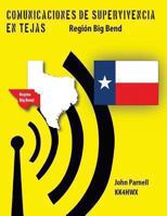 Comunicaciones de Supervivencia En Tejas: Region Big Bend 1625122918 Book Cover