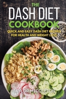 The Dash Diet Cookbook: Quick and easy Dash diet recipes for health and weight loss 1942268114 Book Cover