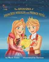 The Adventures of Princess Mikaila and Prince Pete 0228806682 Book Cover