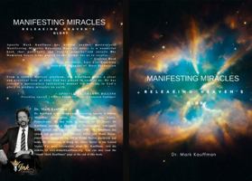 Manifesting Miracles: Releasing Heaven's Glory B0GTTYZJ7L Book Cover