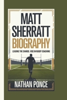 MATT SHERRATT BIOGRAPHY: LEADING THE CHARGE: RISE IN RUGBY COACHING B0DY56LBXT Book Cover