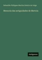 Memoria das antiguidades de Mertola 3368713132 Book Cover