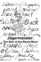 Jagermeister: The Way of the Blood Moon 1544224389 Book Cover