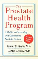 The Prostate Health Program: A Guide to Preventing and Controlling Prostate Cancer 0743253485 Book Cover