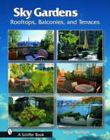 Sky Gardens: Rooftops, Balconies, and Terraces 0764320041 Book Cover