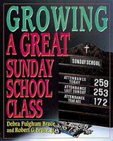Growing a Great Sunday School Class 0687121736 Book Cover