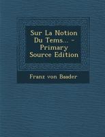 Sur La Notion Du Temps... - Primary Source Edition 1277146349 Book Cover