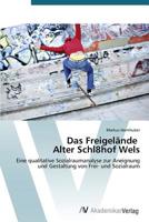 Das Freigelande Alter Schl8hof Wels 3639780019 Book Cover