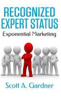 Recognized Expert Status: Exponential Marketing 150032938X Book Cover