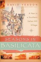 Seasons in Basilicata: A Year in a Southern Italian Hill Village 0060531118 Book Cover