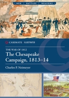 The Chesapeake Campaign, 1813–14 (Casemate Illustrated) 1636245404 Book Cover