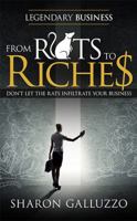 Legendary Business: From Rats to Riche$ 1944662073 Book Cover