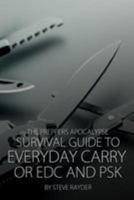 The Preppers Apocalypse Survival Guide to Everyday Carry or EDC and PSK 1512144320 Book Cover