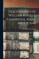 Descendants of William Russell, Cambridge, Mass., about 1640 - Primary Source Edition 1016342276 Book Cover