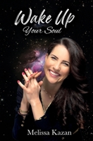 Wake Up Your Soul: Unlocking the Secrets of your Subconscious Mind and Connecting to your Soul for Profound Transformation in Life B0CH23RZDG Book Cover