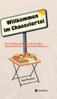 Willkommen im Chaosviertel: Eine Nachbarschaftssatire über Muffins, Missverständnisse und maximalen Wahnsinn (German Edition) 3384914872 Book Cover