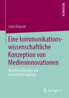 Eine Kommunikationswissenschaftliche Konzeption Von Medieninnovationen: Begriffsverstandnis Und Theoretische Zugange 3658031964 Book Cover