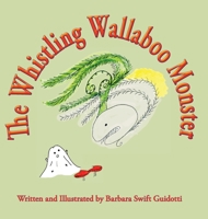 The Whistling Wallaboo Monster 173396519X Book Cover