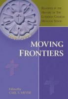 Moving Frontiers: Readings in the History of the Lutheran Church Missouri Synod 0570044618 Book Cover