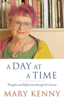 A Day at a Time: Thoughts and Reflections through the Seasons 1848405375 Book Cover