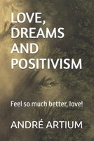 LOVE, DREAMS AND POSITIVISM: Feel so much better, love! (POEMAS OU ALGO PARECIDO) B0HH2DMC5J Book Cover