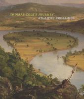 Thomas Cole's Journey: Atlantic Crossings 1588396401 Book Cover