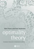 Optimality Theory: Constraint Interaction in Generative Grammar 1405119330 Book Cover