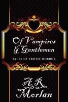 Of Vampires & Gentlemen: Tales of Erotic Horror 1434444678 Book Cover