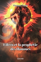 Eileen et la prophétie des flammes (French Edition) 2414582286 Book Cover
