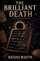 The Brilliant Death: A Paradox Transition B0H1DZMVQM Book Cover