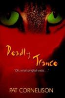 Deadly Trance: Oh, What Tangled Webs. . . 1403302782 Book Cover