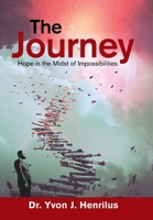 The Journey: Hope in the Midst of Impossibilities 1669804208 Book Cover