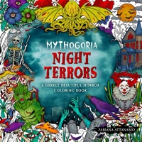 Mythogoria: Night Terrors: A Darkly Beautiful Horror Coloring Book 1250282195 Book Cover