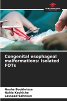 Congenital esophageal malformations: isolated FOTs 620892068X Book Cover