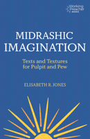 Midrashic Imagination: Texts and Textures for Pulpit and Pew (Working Preacher) B0FHDR18RG Book Cover