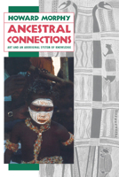 Ancestral Connections: Art and an Aboriginal System of Knowledge 0226538664 Book Cover