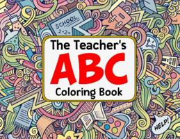 The Teacher's ABC Coloring Book 1951613007 Book Cover
