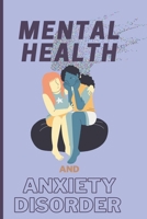 MENTAL HEALTH AND ANXIETY DISORDER: The solution to your mental health and anxiety disorder B0BF361WC8 Book Cover