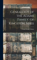 Genealogy of the Adams Family, of Kingston, Mass 1016555296 Book Cover