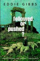 Followed or Pushed?: Understanding and Leading Your Church 0947697403 Book Cover