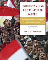 Understanding the Political World: A Comparative Introduction to Political Science 0205854923 Book Cover