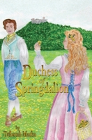Duchess of Springdalion 1635221498 Book Cover