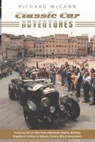 Classic Car Adventures: Old car tales from enthusiasts. 0995503222 Book Cover
