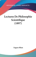 Lectures De Philosophie Scientifique (1897) 1166802027 Book Cover