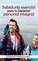 Sabiduría Esencial: para tu bienestar personal integral (Spanish Edition) 1917327056 Book Cover