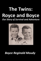 Twins: Royce and Boyce : Our Story of Survival and Adventure 1736361767 Book Cover